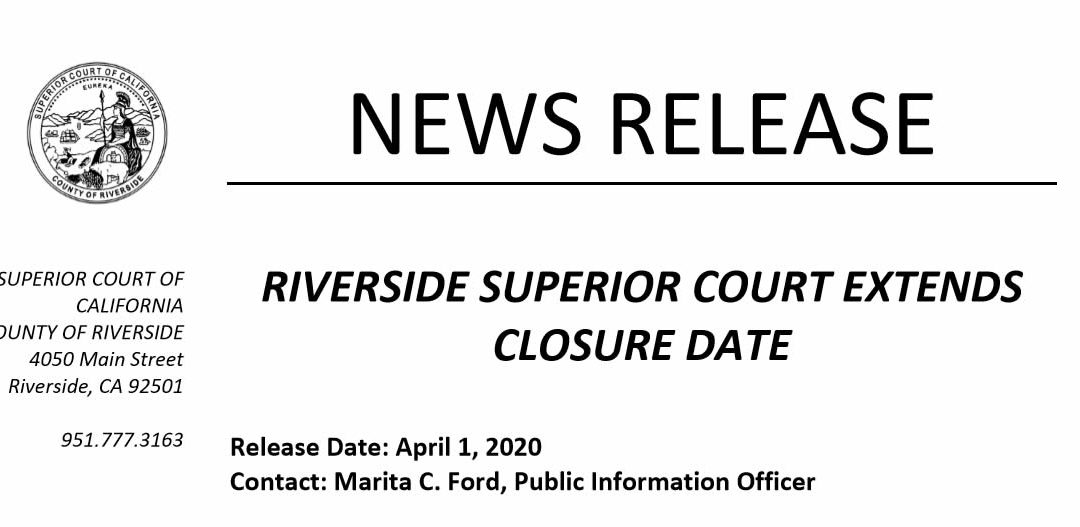 Riverside Superior Court Extends Closure Date
