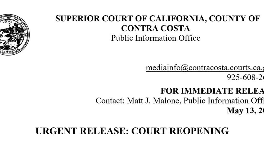 Contra Costa Superior Court – Urgent Release: Court Reopening