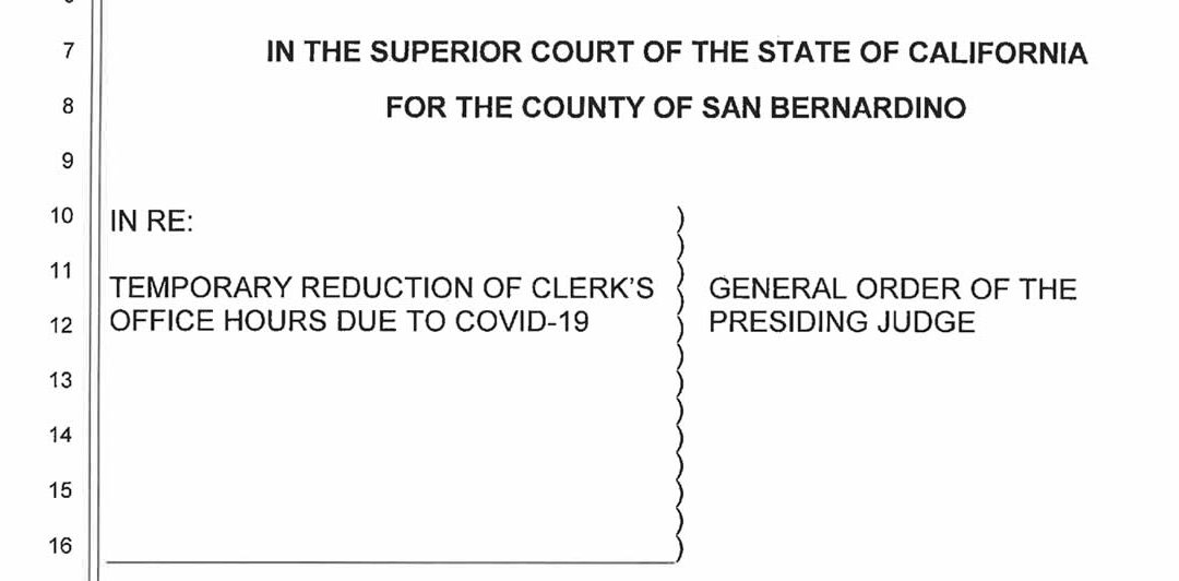 San Bernardino Superior Court Announces Temporary Reduction of Clerk’s Office Hours Due to Covid-19