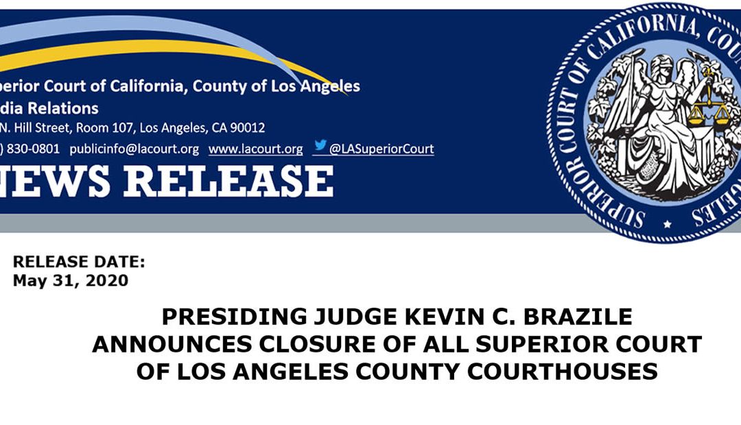 Presiding Judge announces closure of all Superior Court of Los Angeles county courthouses