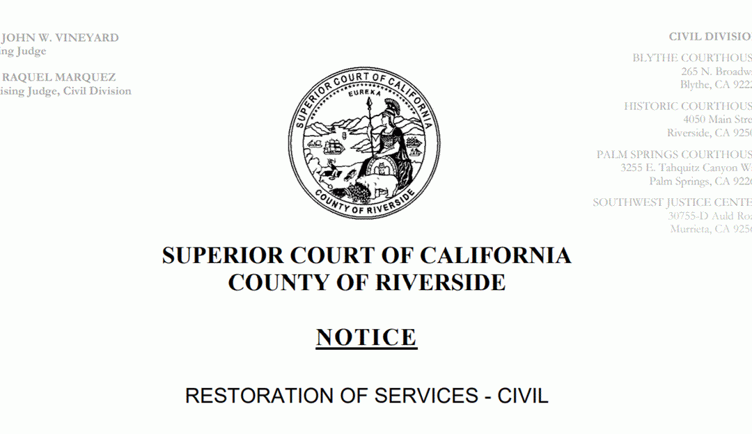 Riverside California Superior Court Notice Re: Restoration of Services – Civil
