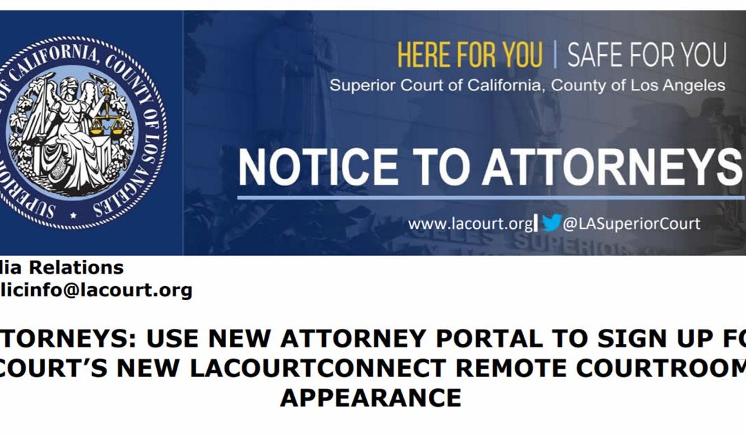 Los Angeles Superior Court has new attorney portal to sign up for remote courtroom appearance